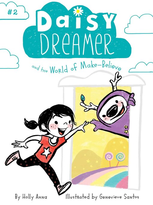 Title details for Daisy Dreamer and the World of Make-Believe by Holly Anna - Available